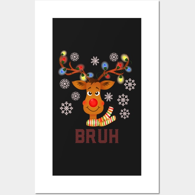 Ugliest christmas reindeer bruh Wall Art by Novelty-art